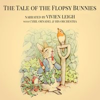The Tale of the Flopsy Bunnies - Vivien Leigh & Cyril Ornadel & His Orchestra & Jerry Verno & Marcia Ashton & Barbara Brown & Betty Woolfe
