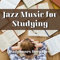 Relax - Work & Jazz & Study Jazz & 8D Jazz Music
