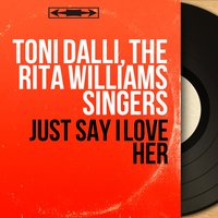 Just Say I Love Her - Toni Dalli & Tony Osborne And His Orchestra