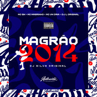 Magrão 2014 - DJ SILVA ORIGINAL & DJ L Original & Mc Magrinho & MC Gw & MC VN Cria
