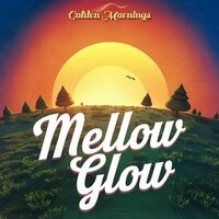Warm Summer Mornings - Golden Mornings & Gold Lounge