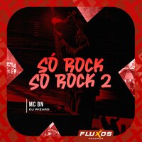 Só Rock Só Rock 2 - MC BN & DJ WIZARD