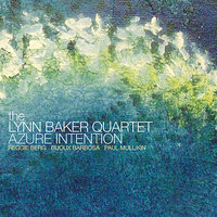 Azure Intention - The Lynn Baker Quartet & Reggie Berg & Bijoux Barbosa & Paul Mullikin