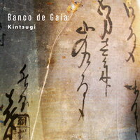 Kintsugi - Banco De Gaia & ESBE