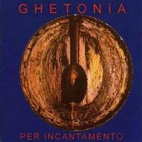 Pizzica di Aradeo - Ghetonia & Salvatore Cotardo & Emilia Ottaviano & Roberto Licci & Emanuele Licci & Franco Nuzzo