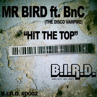 Hit the Top - Mr Bird & BnC (The Disco Vampire)