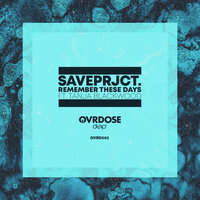 Remember These Days - Saveprjct. & Tanja Blackwood