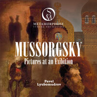 Pictures at an Exhibition: Cum mortuis in lingua mortua - Metamorphose String Orchestra & Pavel Lyubomudrov & Модест Петрович Мусоргский