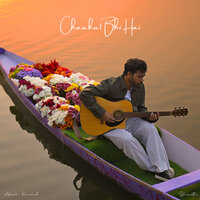 Chaahat Bhi Hai - Akash Kaushal & Bharath