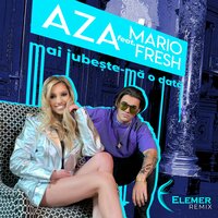 Mai iubeste-ma odata - AZA & Mario Fresh