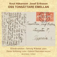 Någon har kysst min panna, från Två dikter av Ernst Norlind, Op. 22 - Gabriel Suovanen & Solveig Wikman