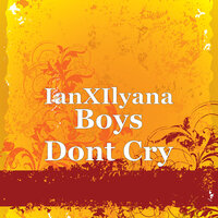 Boys Dont Cry - IanXIlyana