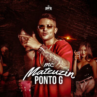 Ponto G - mc mateuzin & Máfia Records