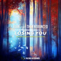 Losing You - Xian & The Entranced