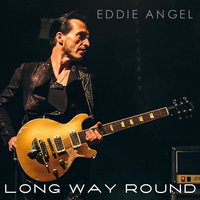 Long Way Round - Eddie Angel