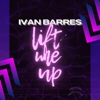 Lift Me Up - Ivan Barres