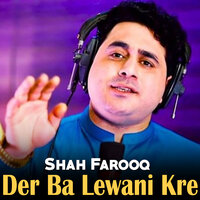 Der Ba Lewani Kre - shah farooq