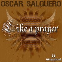 Like a Prayer - Oscar Salguero
