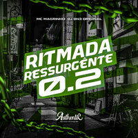 Ritmada Ressurgênte 0.2 - DJ DN3 ORIGINAL & Mc Magrinho & Authentic Records