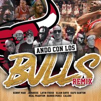 Ando Con los Bulls - Japanese & Latin Fresh & Calero & Elian Davis & Barrio Perez & KENNY MAN