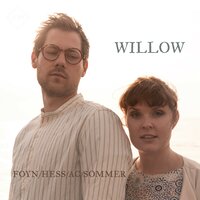 Willow - FOYN/HESS/AC/SOMMER & Live Foyn Friis & Daniel Sommer & Anders Christensen & Nikolaj Hess