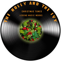 The Holly and the Ivy - Christmas Tunes