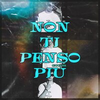 Non ti penso più - Ciccone