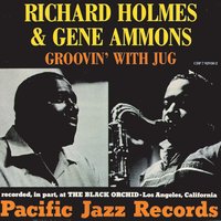 Hittin' The Jug (aka Swan Blues) - Richard "Groove" Holmes & Gene Ammons