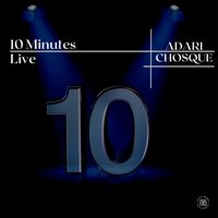 10 Minutes - Adari & Chosque