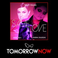 Same Love - Karina Iglesias & TomorrowNow & Tracy Young