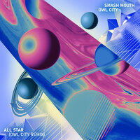 All Star - Smash Mouth & Owl City