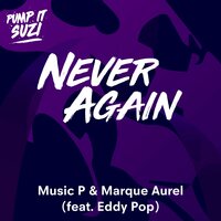 Never Again - Music P & Marque Aurel & Eddy Pop