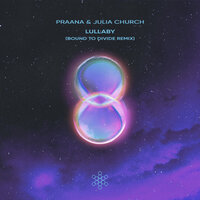 Lullaby - Praana & Julia Church & Bound to Divide