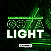 Got A Light - Juan Galvis & ALD4NA & Don Crowne