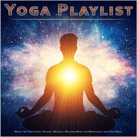 Yoga Music Playlists For Yoga Class - Yoga & Yoga Music Playlists For Yoga Class & Yoga Music