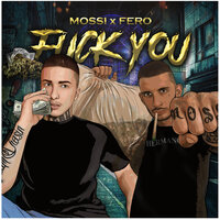 Fuck You - Mossi & Fero