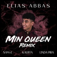Min Queen - Elias Abbas & Kaliffa & Linda Pira & Sami