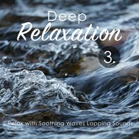 Relax with Soothing Waves Lapping Sounds, Pt. 5 - Craig Hewitt