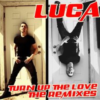 Turn Up the Love - LUCA