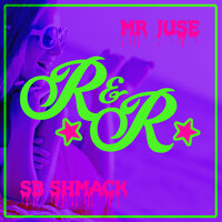 R & R - Mr Juse & Sb Shmack