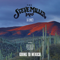 Going To Mexico - Steve Miller Band
