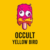 Occult - Yellow Bird