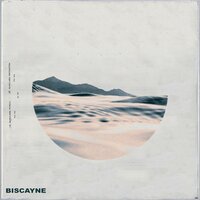 Biscayne - Gregory Ross & Ben Beal & Birdhouse