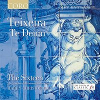 Te Deum: Patrem immensae maiestatis - The Sixteen & Lynda Russell & The Symphony of Harmony and Invention
