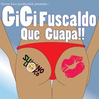 Que Guapa!! - Gigi Fuscaldo