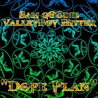 Dope Plan - Sam G00die & ValleyBoy Hitter