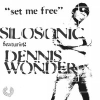 Set Me Free - Silosonic & Dennis Wonder