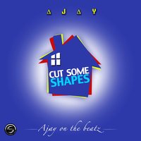 Cut Some Shapes - Ajay