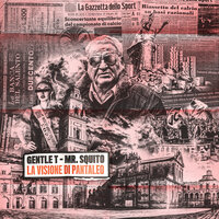 L'arte del Parlare - Gentle T & Mr. Squito & Tosses