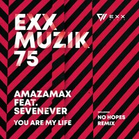 You Are My Life - Amazamax & SevenEver & No Hopes